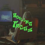 Boiling Frogs Poster